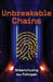 Unbreakable Chains by Shaanchuong Mu-Fohnpah