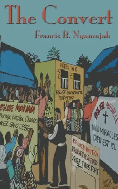 The Convert by Francis Nyamnjoh