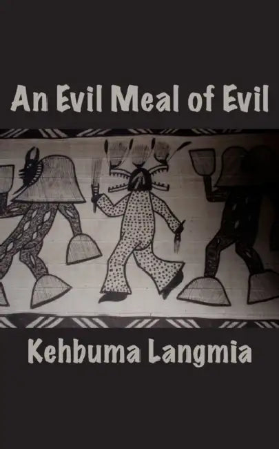 An Evil Meal of Evil by Kehbuma Langmia