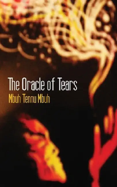 The Oracle of Tears by Mbuh Tennu Mbuh