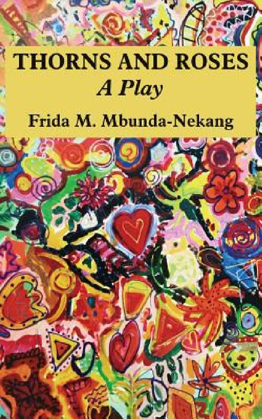 Thorns and Roses: A Play by Frida M. Menkan Mbunda