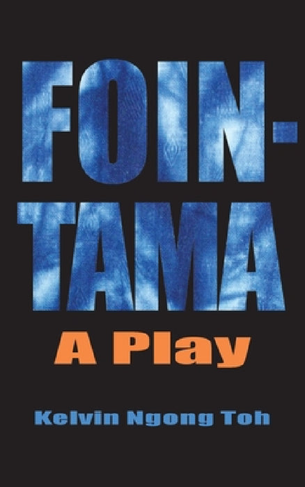 Fointama: A Play by Kelvin Toh Ngong