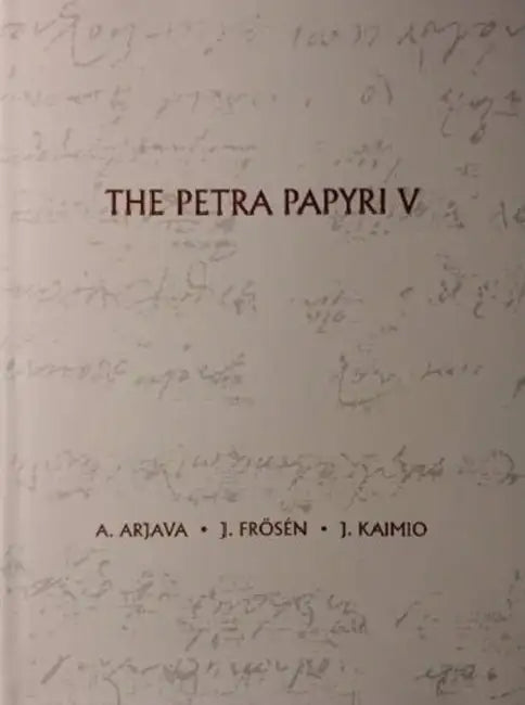 The Petra Papyri V by A. Arjava, J. Frosen, M. Kaimio
