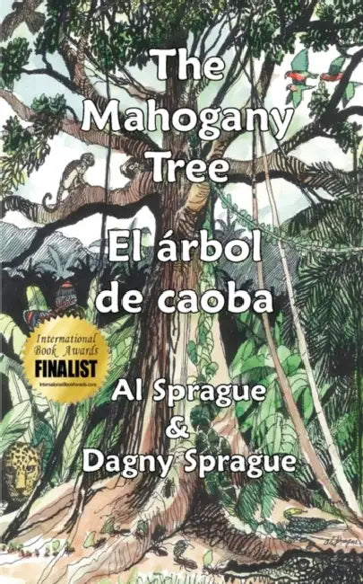 The Mahogany Tree * El árbol de caoba by Al Sprague, Dagny Sprague, Al Sprague