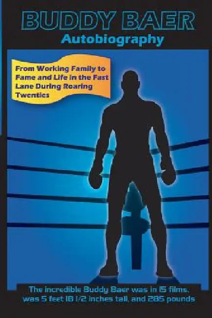 Buddy Baer Autobiography by Buddy Baer