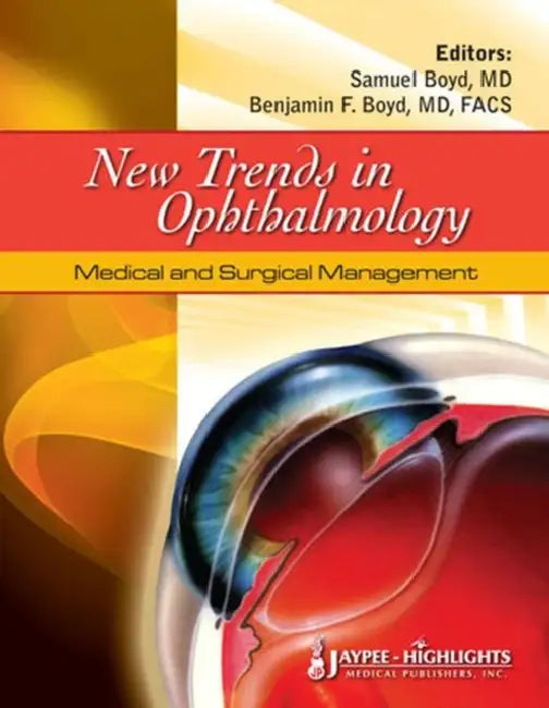 New Trends in Ophthalmology: Medical and Surgical Management by Samuel Boyd