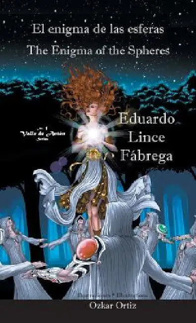 El enigma de las esferas * The Enigma of the Spheres by Eduardo Lince Fábrega, Ozkar Ortiz