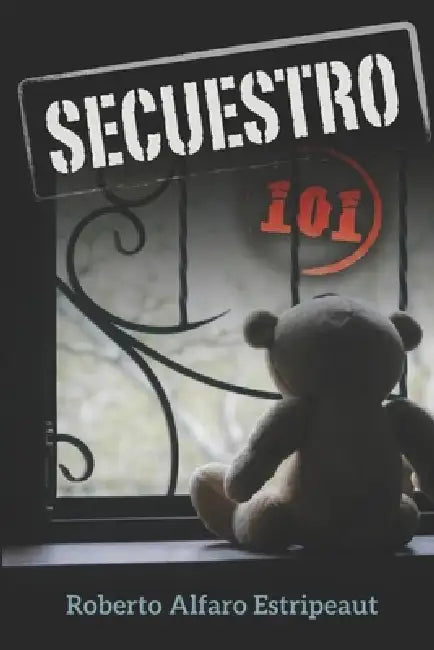 Secuestro 101 by Roberto Alfaro Estripeaut