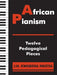 African Pianism: Twelve Pedagogical Pieces by J. H. Kwabena Nketia