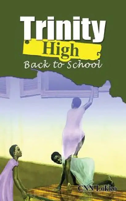 Trinity High. Back to School by Cnn Lokko
