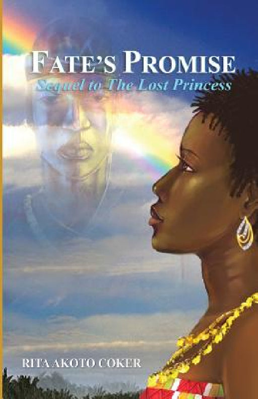Fate's Promise: Sequel to the Lost Princess by Rita Akoto Coker