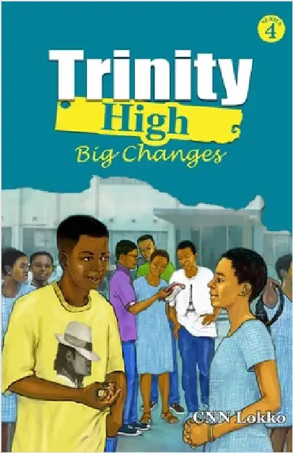 Trinity High: Big Changes by Cnn Lokko