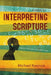 A Guide to Interpreting Scripture: Context, Harmony, and Application by Michael Kyomya
