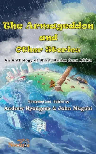 Armageddon & Other Stories: An Anthology of Short Stories from Africa by Andrew Nyongesa