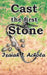 Cast the First Stone by Isaiah Achola