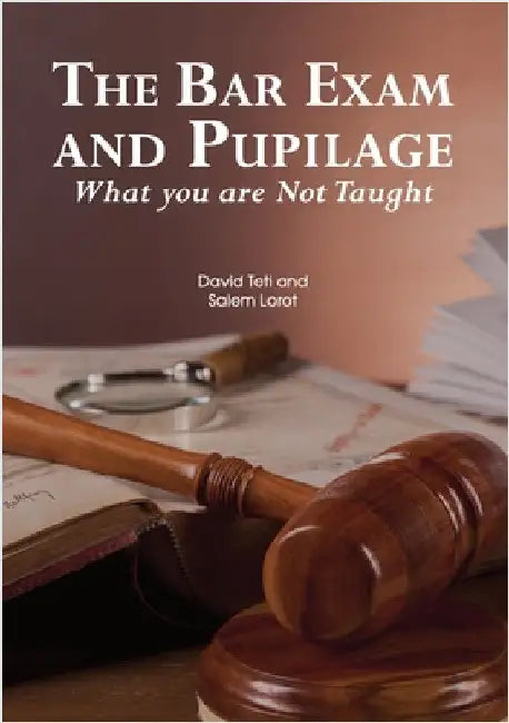 The Bar Exam and Pupilage: What you are Not Taught by David Teti