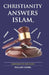 Christianity Answers Islam: Comparative Religion by Daniel Mullata Abkiyyo