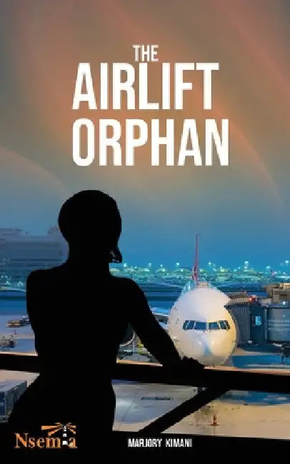 Airlift Orphan by Marjorie Kimani