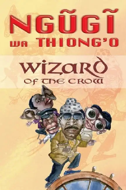 Wizard of the Crow by Ngøgð Wa Thiong'o