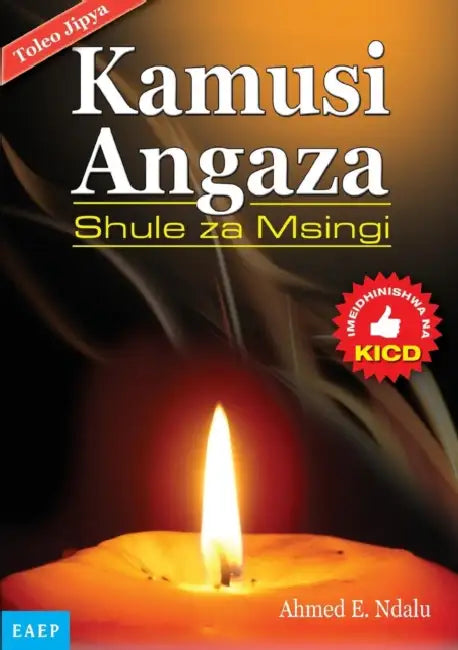 Kamusi Angaza Msingi. kwa shule za by Ahmed E. Ndalu