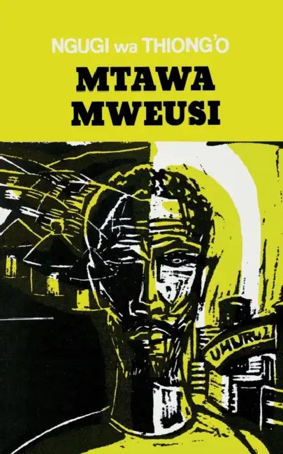 Mtawa Mweusi by Ngugi Wa Thiong'o