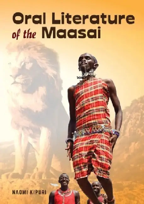 Oral Literature of the Maasai by Naomi Kipuri