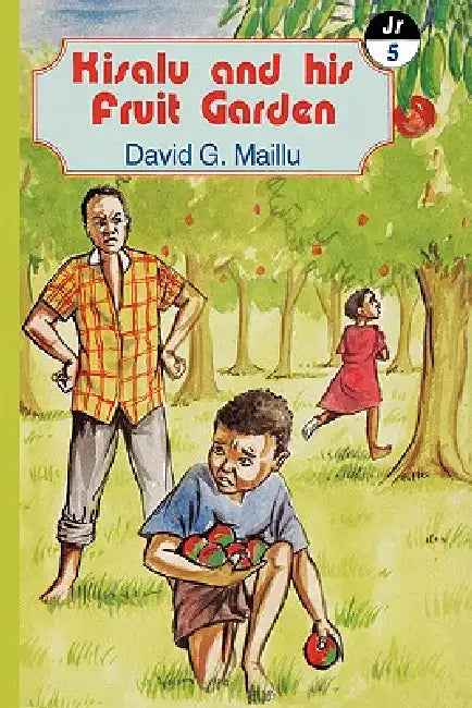 Kisalu and His Fruit Garden and Other Stories by David G. Maillu
