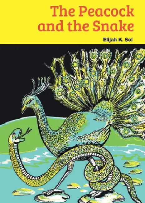 The Peacock and the Snake by Elija K. Soi