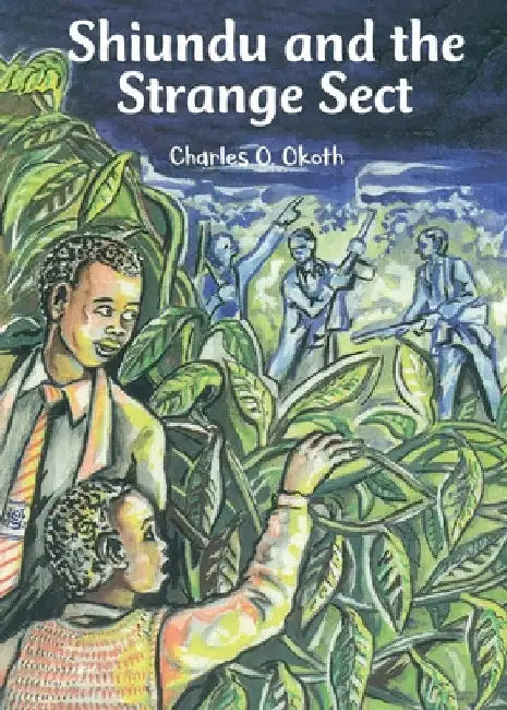 Shiundu and the Strange Sect by Charles O. Okoth