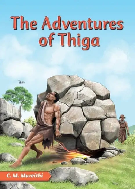 The Adventures of Thiga by C. M. Mureithi