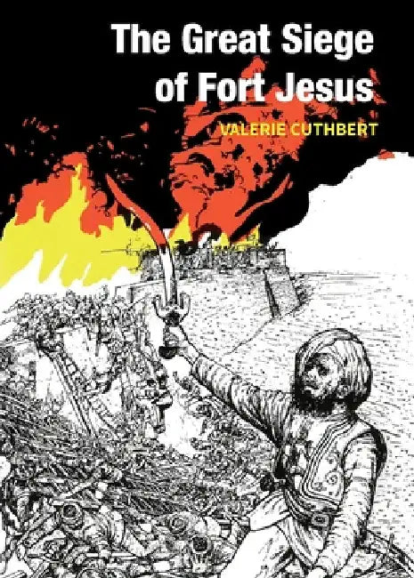 The Great Siege of Fort Jesus by Valerie Cuth