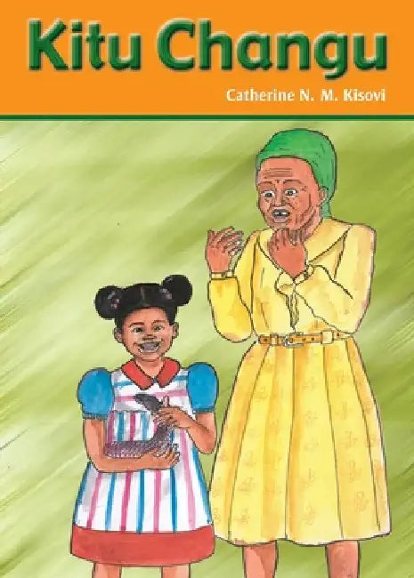 Kitu Changu by Catherine N. M. Kisovi