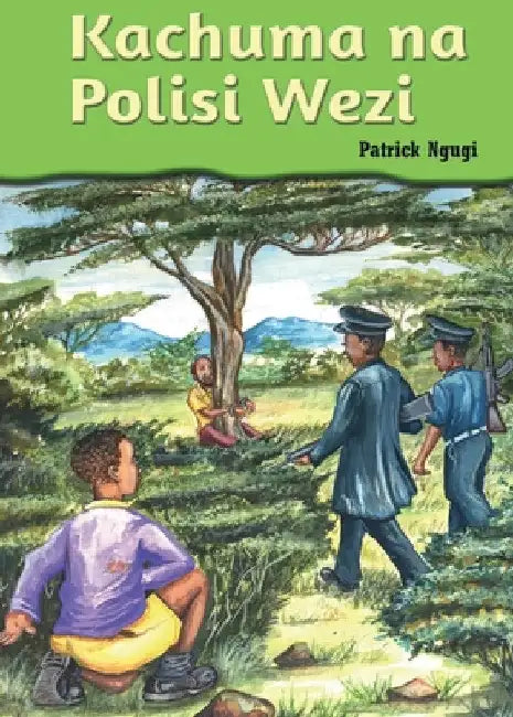 Kachuma na Polisi wezi by Patrick Ngugi
