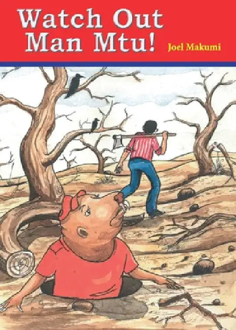 Watch Out Man Mtu! by Joel Makumi