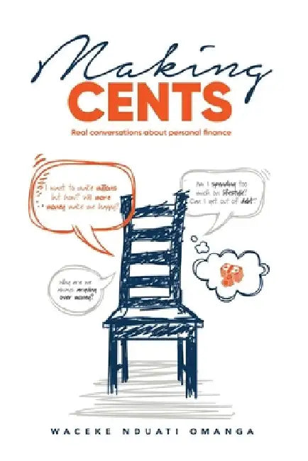 Making Cents: Real Conversations about personal finance by Waceke Nduati Omanga