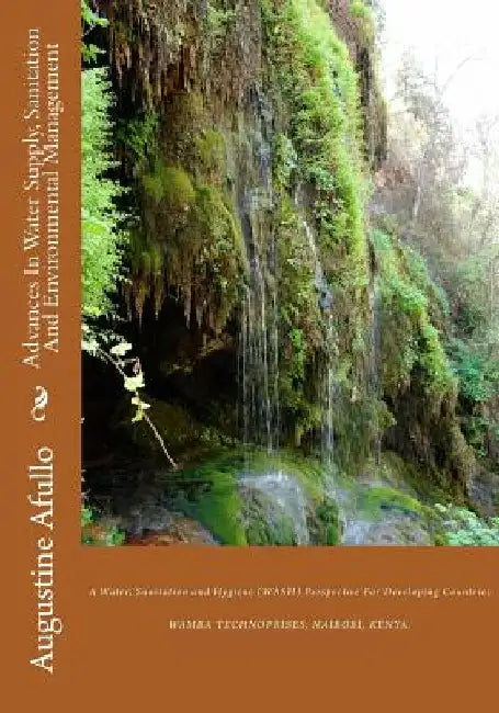 Advances In Water Supply, Sanitation And Environmental Management: A Water, Sanitation and Hygiene (WASH) Perspective For Developing Countries by Augustine Otieno Afullo