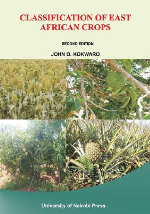Classification of East African Crops. Second Edition by John O. Kokwaro