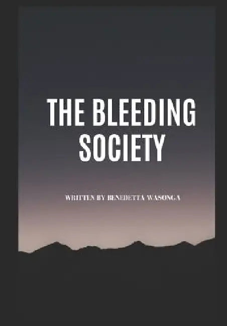 The Bleeding Society by Benedetta Wasonga
