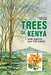 Trees of Kenya. An Illustrated Field Guide by Ann Birnie, Tim Noad
