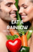 Eat A Rainbow: Your Guide To A Healthy Vegan Diet And Lifestyle by Alison