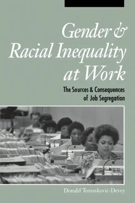 Gender and Racial Inequality at Work: Creating International Environmental Regimes by Donald Tomaskovic-Devey
