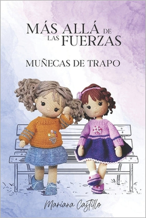 Más Allá de las Fuerzas: Muñecas de trapo by Mariana Castillo