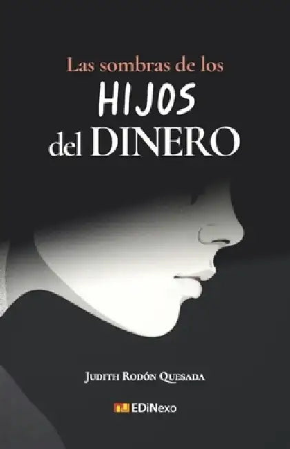 La sombra de los HIJOS del DINERO by Judith Rodón Quesada