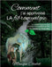 Comment j'ai apprivoisé LA fibromyalgie: Un puissant appel de l'âme conduisant à la prospérité de l'être. Du Québec au Costa Rica by Monique Chabot