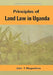 Principles Of Land Law In Uganda by John T. Mugambwa