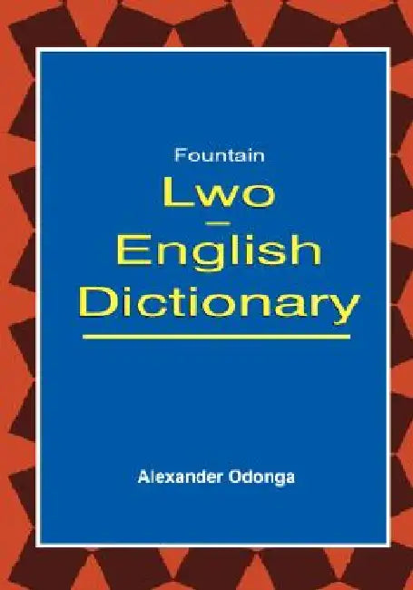 Lwo English Dictionary by Alexander Odonga
