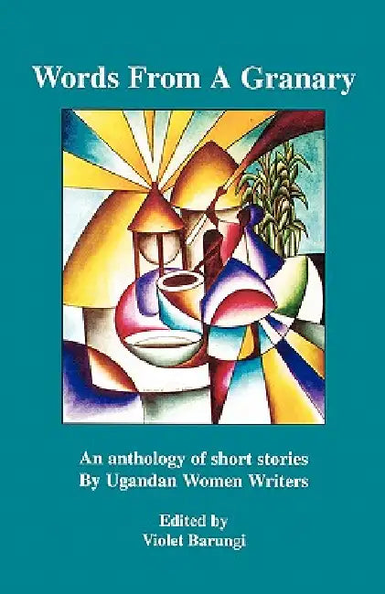 Words from a Granary by Violet Barungi, Said A. Mohamed