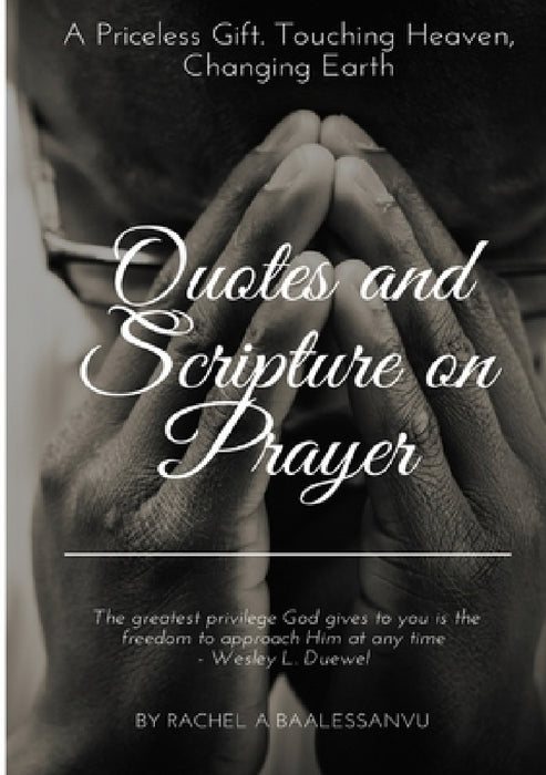 Quotes and Scripture on Prayer by Rachel Baalessanvu