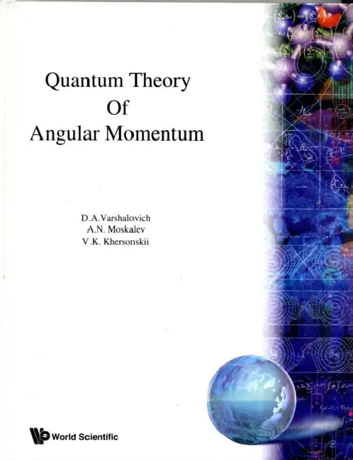 Quantum Theory of Angular Momemtum by V. K. Khersonskii, A. N. Moskalev, D. A. Varshalovich