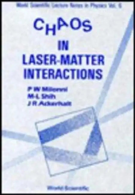 Chaos in Laser Matter Interaction (V6) by Milonni P